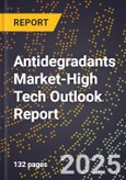 2025 Global Forecast for Antidegradants Market (2026-2031 Outlook)-High Tech Outlook Report- Product Image
