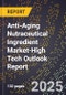 2025 Global Forecast for Anti-Aging Nutraceutical Ingredient Market (2026-2031 Outlook)-High Tech Outlook Report - Product Thumbnail Image