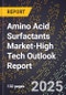 2025 Global Forecast for Amino Acid Surfactants Market (2026-2031 Outlook)-High Tech Outlook Report - Product Thumbnail Image