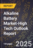 2025 Global Forecast for Alkaline Battery Market (2026-2031 Outlook)-High Tech Outlook Report- Product Image