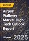2025 Global Forecast for Airport Walkway Market (2026-2031 Outlook)-High Tech Outlook Report - Product Thumbnail Image