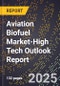2025 Global Forecast for Aviation Biofuel Market (2026-2031 Outlook)-High Tech Outlook Report - Product Thumbnail Image