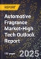 2025 Global Forecast for Automotive Fragrance Market (2026-2031 Outlook)-High Tech Outlook Report - Product Image