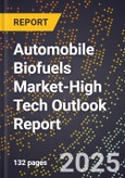 2025 Global Forecast for Automobile Biofuels Market (2026-2031 Outlook)-High Tech Outlook Report- Product Image