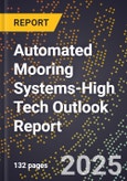 2025 Global Forecast for Automated Mooring Systems (2026-2031 Outlook)-High Tech Outlook Report- Product Image