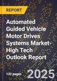 2025 Global Forecast for Automated Guided Vehicle (Agv) Motor Drives Systems Market (2026-2031 Outlook)-High Tech Outlook Report- Product Image