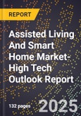 2025 Global Forecast for Assisted Living And Smart Home Market (2026-2031 Outlook)-High Tech Outlook Report- Product Image