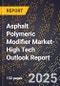 2025 Global Forecast for Asphalt Polymeric Modifier Market (2026-2031 Outlook)-High Tech Outlook Report - Product Image