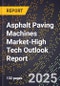 2025 Global Forecast for Asphalt Paving Machines Market (2026-2031 Outlook)-High Tech Outlook Report - Product Thumbnail Image