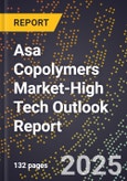 2025 Global Forecast for Asa Copolymers Market (2026-2031 Outlook)-High Tech Outlook Report- Product Image