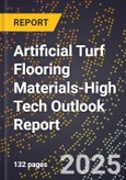 2025 Global Forecast for Artificial Turf Flooring Materials (2026-2031 Outlook)-High Tech Outlook Report- Product Image