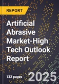 2025 Global Forecast for Artificial Abrasive Market (2026-2031 Outlook)-High Tech Outlook Report- Product Image