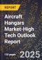 2025 Global Forecast for Aircraft Hangars Market (2026-2031 Outlook)-High Tech Outlook Report - Product Image