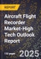 2025 Global Forecast for Aircraft Flight Recorder Market (2026-2031 Outlook)-High Tech Outlook Report - Product Thumbnail Image