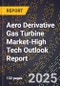 2025 Global Forecast for Aero Derivative Gas Turbine Market (2026-2031 Outlook)-High Tech Outlook Report - Product Thumbnail Image