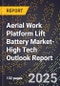 2025 Global Forecast for Aerial Work Platform (Awp) Lift Battery Market (2026-2031 Outlook)-High Tech Outlook Report - Product Thumbnail Image