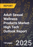2025 Global Forecast for Adult Sexual Wellness Products Market (2026-2031 Outlook)-High Tech Outlook Report- Product Image
