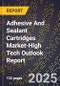 2025 Global Forecast for Adhesive And Sealant Cartridges Market (2026-2031 Outlook)-High Tech Outlook Report - Product Thumbnail Image
