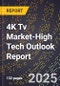 2025 Global Forecast for 4K Tv Market (2026-2031 Outlook)-High Tech Outlook Report - Product Thumbnail Image