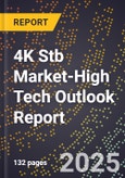 2025 Global Forecast for 4K Stb Market (2026-2031 Outlook)-High Tech Outlook Report- Product Image