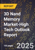 2025 Global Forecast for 3D Nand Memory Market (2026-2031 Outlook)-High Tech Outlook Report- Product Image