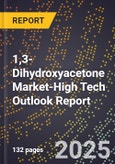 2025 Global Forecast for 1,3-Dihydroxyacetone Market (2026-2031 Outlook)-High Tech Outlook Report- Product Image
