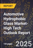 2025 Global Forecast for Automotive Hydrophobic Glass Market (2026-2031 Outlook)-High Tech Outlook Report- Product Image