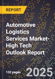 2025 Global Forecast for Automotive Logistics Services (3Pl And 4Pl) Market (2026-2031 Outlook)-High Tech Outlook Report- Product Image