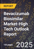 2025 Global Forecast for Bevacizumab Biosimilar Market (2026-2031 Outlook)-High Tech Outlook Report- Product Image