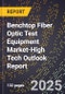 2025 Global Forecast for Benchtop Fiber Optic Test Equipment Market (2026-2031 Outlook)-High Tech Outlook Report - Product Thumbnail Image