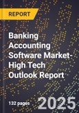 2025 Global Forecast for Banking Accounting Software Market (2026-2031 Outlook)-High Tech Outlook Report- Product Image