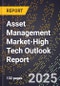 2025 Global Forecast for Asset Management Market (2026-2031 Outlook)-High Tech Outlook Report - Product Thumbnail Image