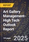 2025 Global Forecast for Art Gallery Management (2026-2031 Outlook)-High Tech Outlook Report - Product Image