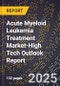 2025 Global Forecast for Acute Myeloid Leukemia Treatment Market (2026-2031 Outlook)-High Tech Outlook Report - Product Image