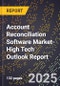 2025 Global Forecast for Account Reconciliation Software Market (2026-2031 Outlook)-High Tech Outlook Report - Product Image