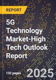 2025 Global Forecast for 5G Technology Market (2026-2031 Outlook)-High Tech Outlook Report- Product Image