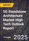 2025 Global Forecast for 5G Standalone (Sa) Architecture Market (2026-2031 Outlook)-High Tech Outlook Report - Product Thumbnail Image