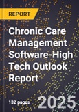 2025 Global Forecast for Chronic Care Management Software (2026-2031 Outlook)-High Tech Outlook Report- Product Image