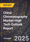 2025 Global Forecast for Chiral Chromatography Market (2026-2031 Outlook)-High Tech Outlook Report- Product Image