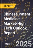 2025 Global Forecast for Chinese Patent Medicine Market (2026-2031 Outlook)-High Tech Outlook Report- Product Image