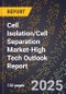 2025 Global Forecast for Cell Isolation/Cell Separation Market (2026-2031 Outlook)-High Tech Outlook Report - Product Thumbnail Image