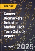 2025 Global Forecast for Cancer Biomarkers Detection Market (2026-2031 Outlook)-High Tech Outlook Report- Product Image