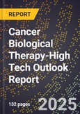 2025 Global Forecast for Cancer Biological Therapy (2026-2031 Outlook)-High Tech Outlook Report- Product Image