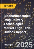 2025 Global Forecast for Biopharmaceutical Drug Delivery Technologies Market (2026-2031 Outlook)-High Tech Outlook Report- Product Image