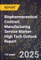 2025 Global Forecast for Biopharmaceutical Contract Manufacturing Service Market (2026-2031 Outlook)-High Tech Outlook Report - Product Thumbnail Image