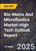 2025 Global Forecast for Bio-Mems And Microfluidics Market (2026-2031 Outlook)-High Tech Outlook Report- Product Image