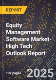 2025 Global Forecast for Equity Management Software Market (2026-2031 Outlook)-High Tech Outlook Report- Product Image