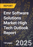 2025 Global Forecast for Emr Software Solutions Market (2026-2031 Outlook)-High Tech Outlook Report- Product Image