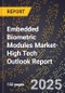 2025 Global Forecast for Embedded Biometric Modules Market (2026-2031 Outlook)-High Tech Outlook Report - Product Thumbnail Image