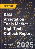 2025 Global Forecast for Data Annotation Tools Market (2026-2031 Outlook)-High Tech Outlook Report- Product Image